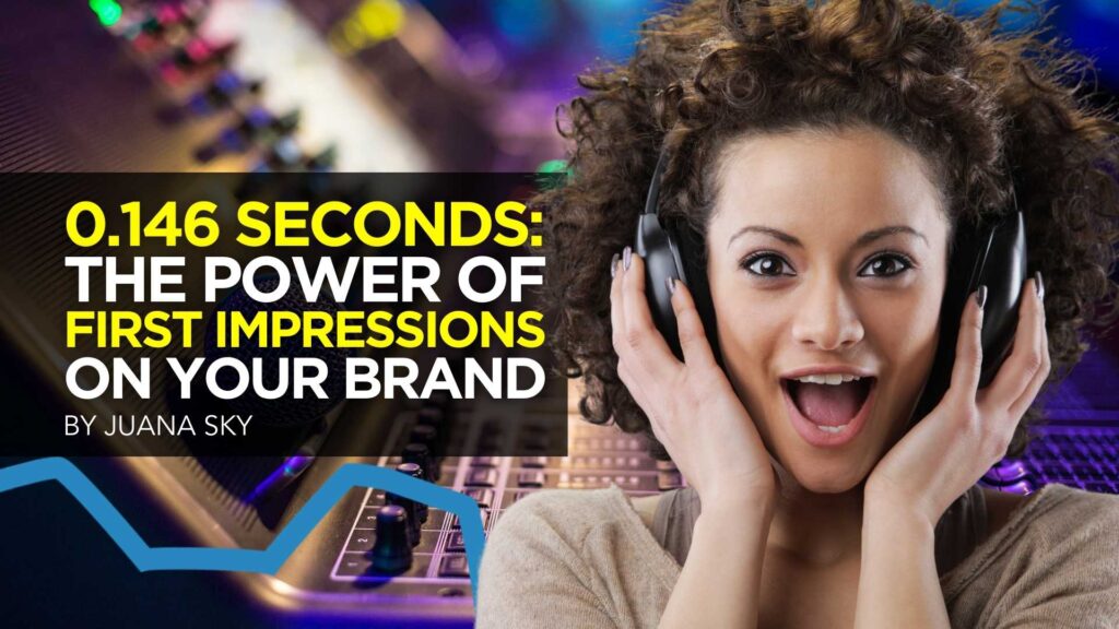 0.146 Seconds The Power of First Impressions on Your Brand