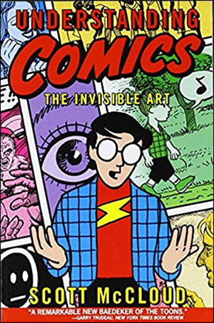 Understanding Comics: The Invisible Art by Scott McCloud