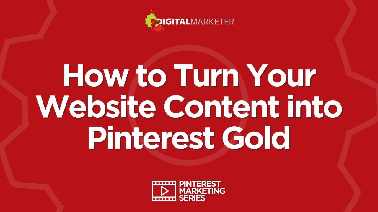 How to Turn Your Website Content into Pinterest Gold