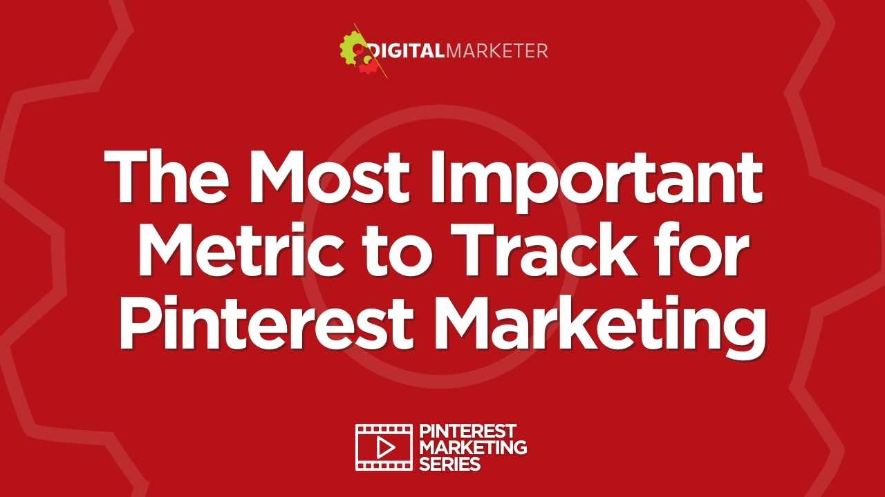 The Most Important Metric to Track for Pinterest Marketing